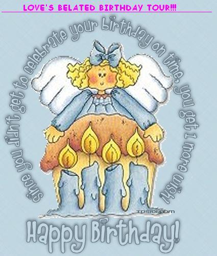 Sorry I Missed! Happy Belated Birthday