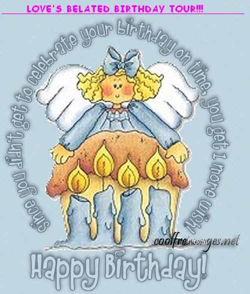 Its Late! Happy Belated Birthday