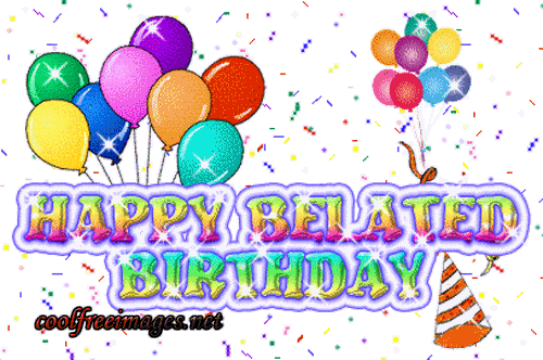 Sorry I Missed! Happy Belated Birthday