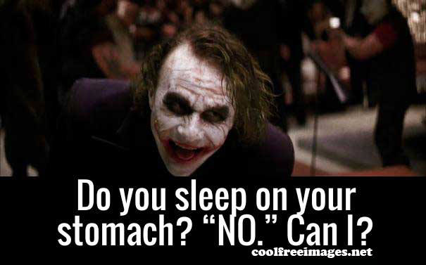 Best Dirty Funny PickUp Lines Pictures - Do you sleep on your stomach? No, Can i ?