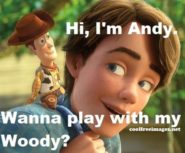 Online best Dirty Funny PickUp Lines images - Hi i am Andy, Wana play with my woody