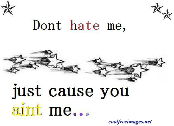 Best Dont Hate Me Images